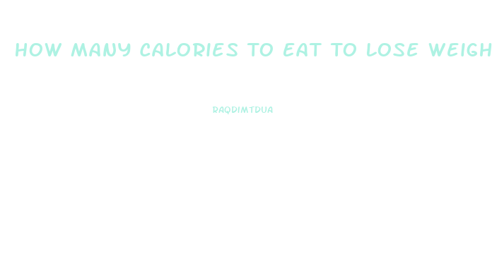 How Many Calories To Eat To Lose Weight Calculator