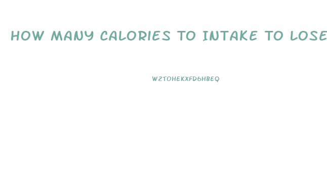 How Many Calories To Intake To Lose Weight