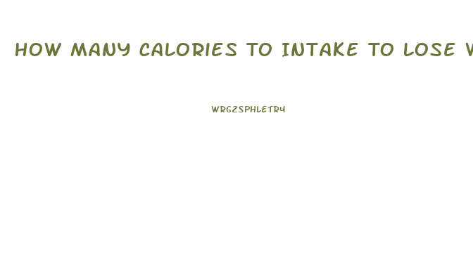 How Many Calories To Intake To Lose Weight