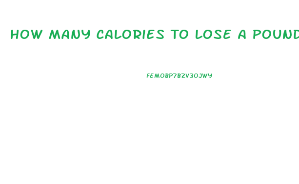 How Many Calories To Lose A Pound Of Weight