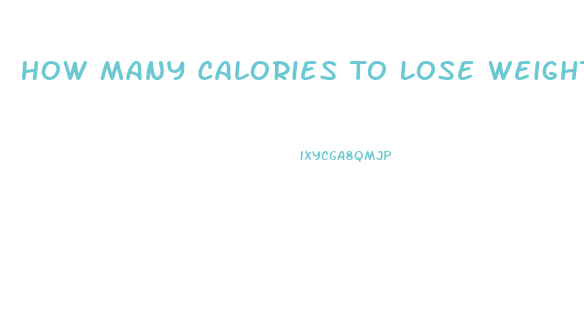 How Many Calories To Lose Weight For A Woman
