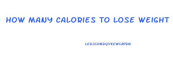 How Many Calories To Lose Weight For A Woman