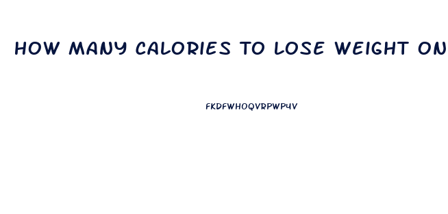 How Many Calories To Lose Weight On Keto