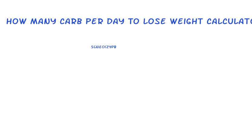 How Many Carb Per Day To Lose Weight Calculator