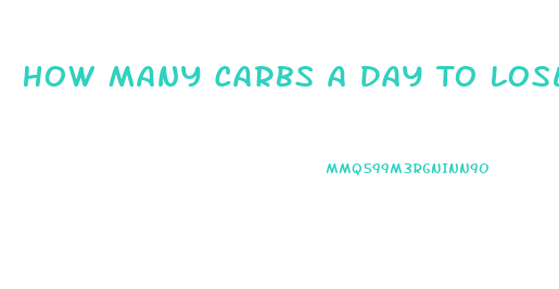 How Many Carbs A Day To Lose Weight Fast