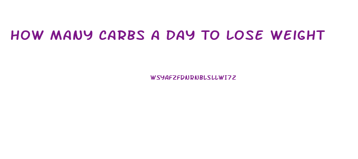 How Many Carbs A Day To Lose Weight