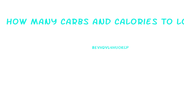 How Many Carbs And Calories To Lose Weight