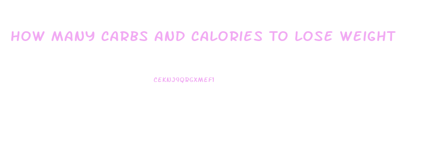 How Many Carbs And Calories To Lose Weight