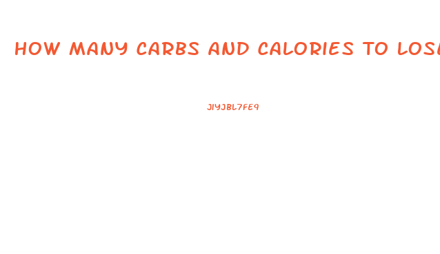 How Many Carbs And Calories To Lose Weight