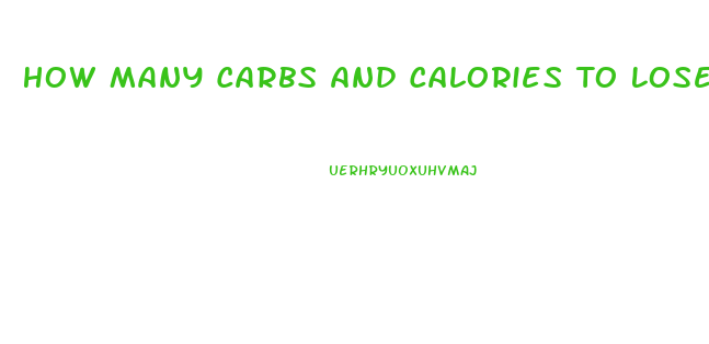 How Many Carbs And Calories To Lose Weight