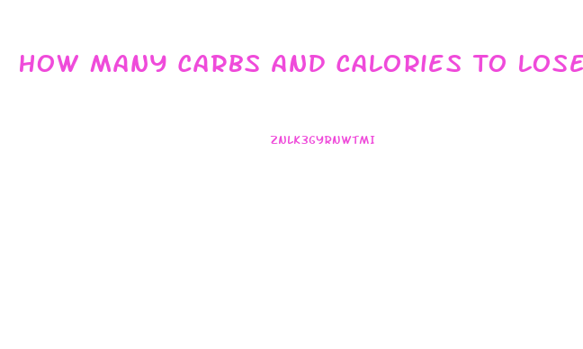 How Many Carbs And Calories To Lose Weight