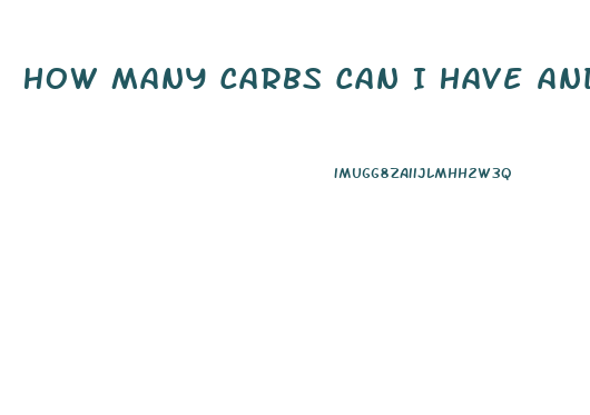 How Many Carbs Can I Have And Still Lose Weight