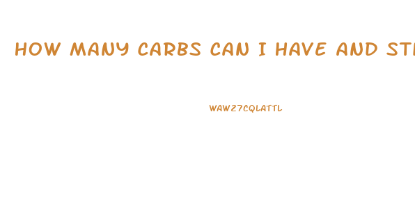 How Many Carbs Can I Have And Still Lose Weight