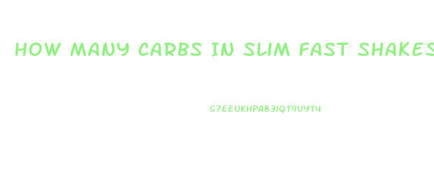 How Many Carbs In Slim Fast Shakes