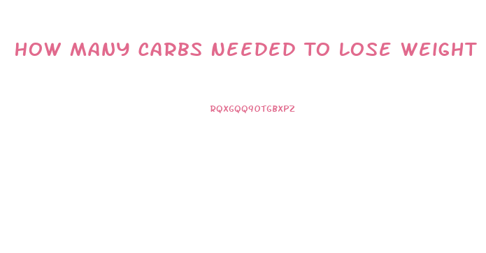 How Many Carbs Needed To Lose Weight