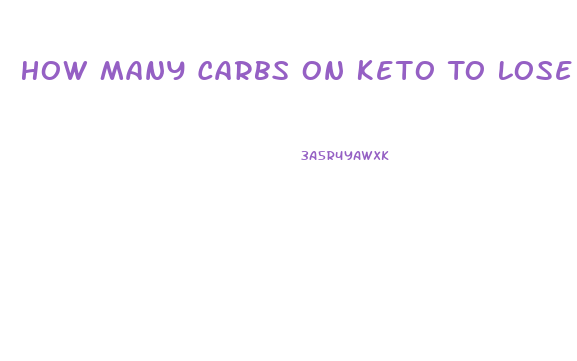 How Many Carbs On Keto To Lose Weight