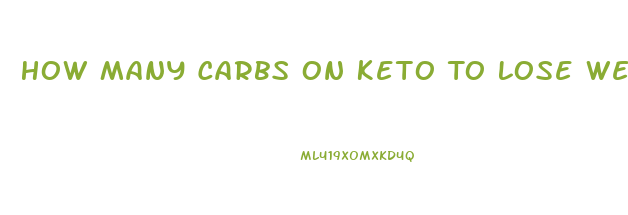 How Many Carbs On Keto To Lose Weight