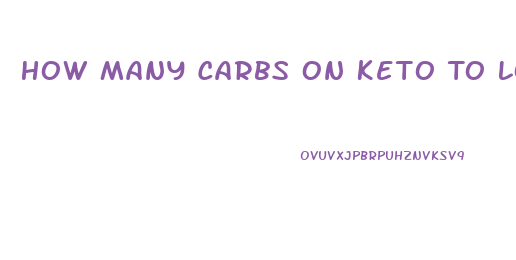 How Many Carbs On Keto To Lose Weight