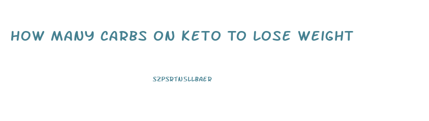 How Many Carbs On Keto To Lose Weight