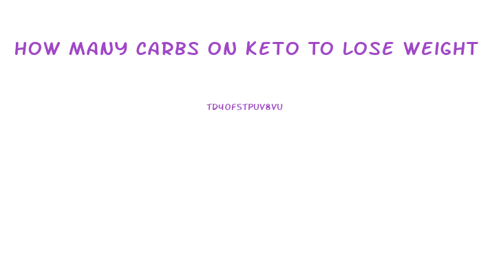 How Many Carbs On Keto To Lose Weight