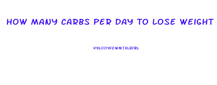 How Many Carbs Per Day To Lose Weight For A Woman