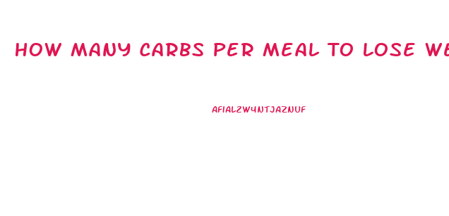 How Many Carbs Per Meal To Lose Weight