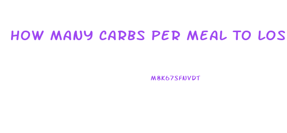 How Many Carbs Per Meal To Lose Weight