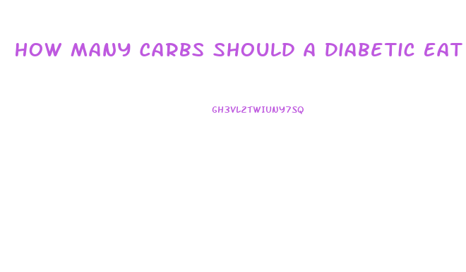 How Many Carbs Should A Diabetic Eat Per Day To Lose Weight