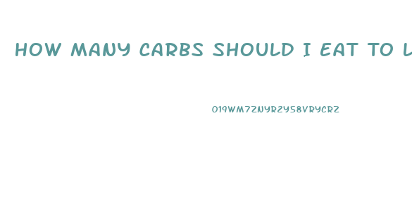 How Many Carbs Should I Eat To Lose Weight Calculator