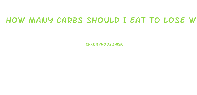 How Many Carbs Should I Eat To Lose Weight Calculator