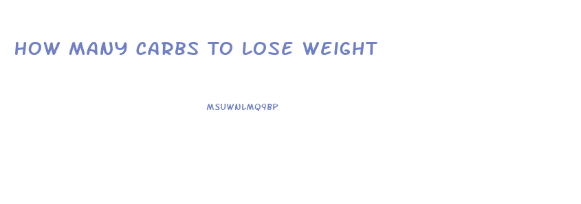 How Many Carbs To Lose Weight