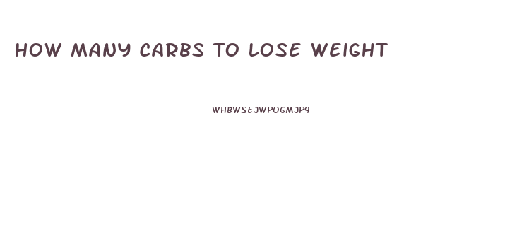 How Many Carbs To Lose Weight