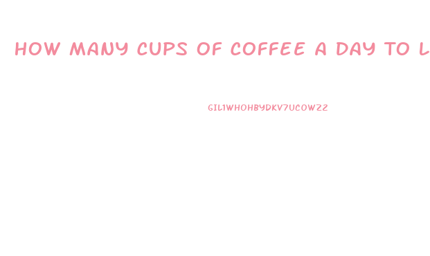 How Many Cups Of Coffee A Day To Lose Weight