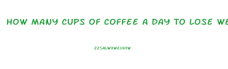 How Many Cups Of Coffee A Day To Lose Weight