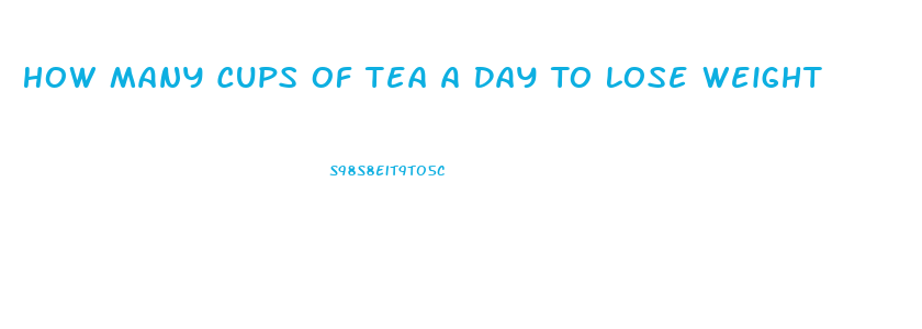 How Many Cups Of Tea A Day To Lose Weight