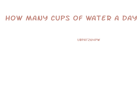 How Many Cups Of Water A Day To Lose Weight