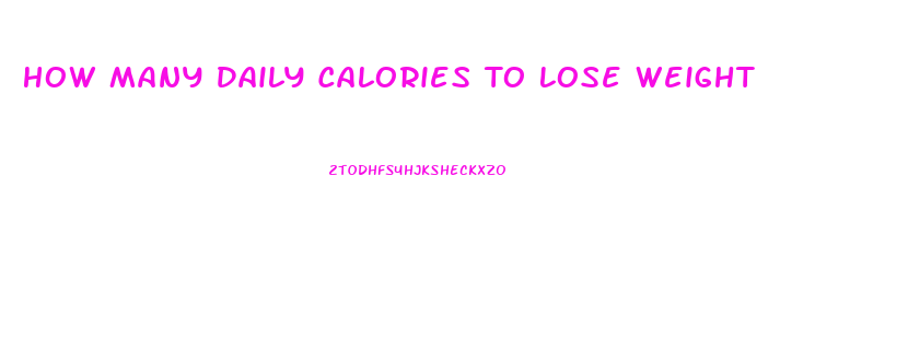 How Many Daily Calories To Lose Weight