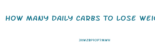 How Many Daily Carbs To Lose Weight