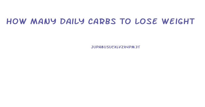 How Many Daily Carbs To Lose Weight