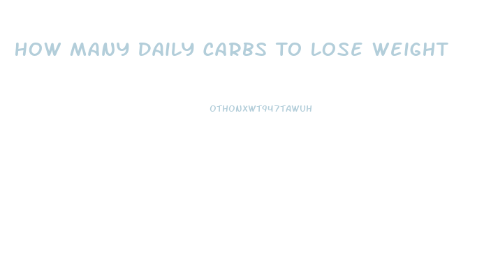 How Many Daily Carbs To Lose Weight