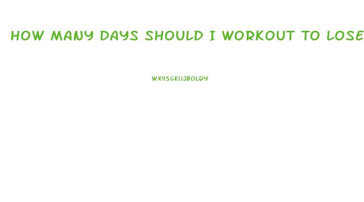 How Many Days Should I Workout To Lose Weight