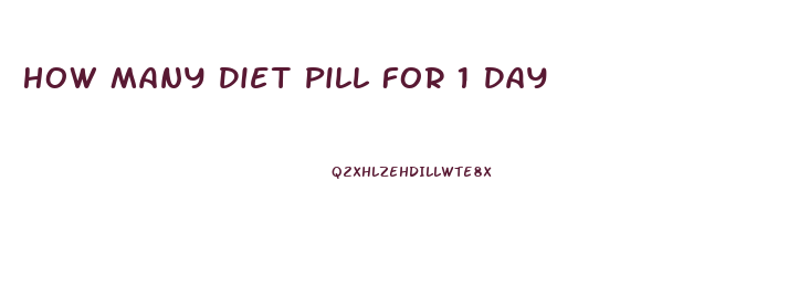 How Many Diet Pill For 1 Day