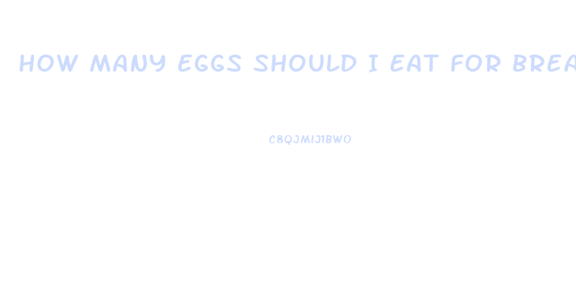 How Many Eggs Should I Eat For Breakfast To Lose Weight