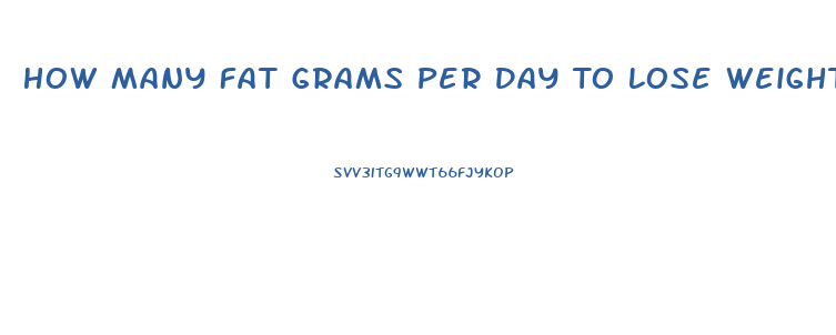 How Many Fat Grams Per Day To Lose Weight Calculator