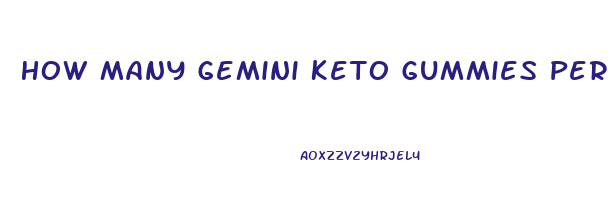 How Many Gemini Keto Gummies Per Day