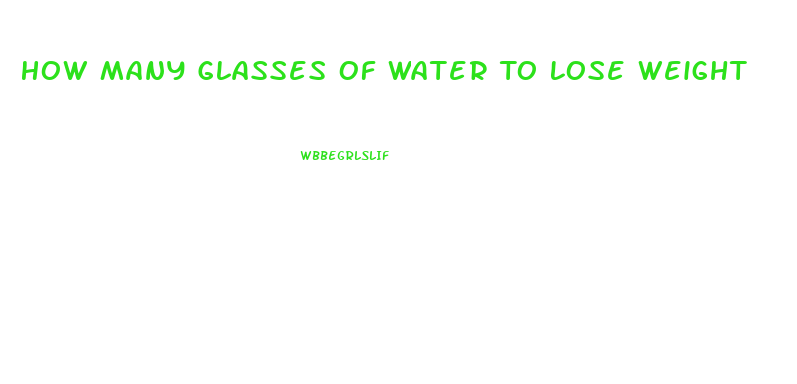 How Many Glasses Of Water To Lose Weight