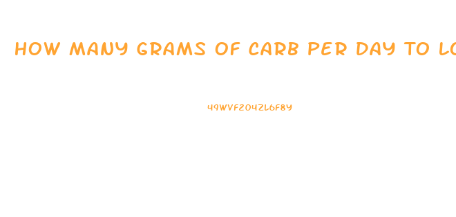 How Many Grams Of Carb Per Day To Lose Weight