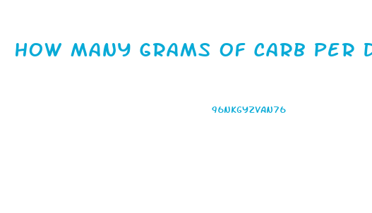 How Many Grams Of Carb Per Day To Lose Weight