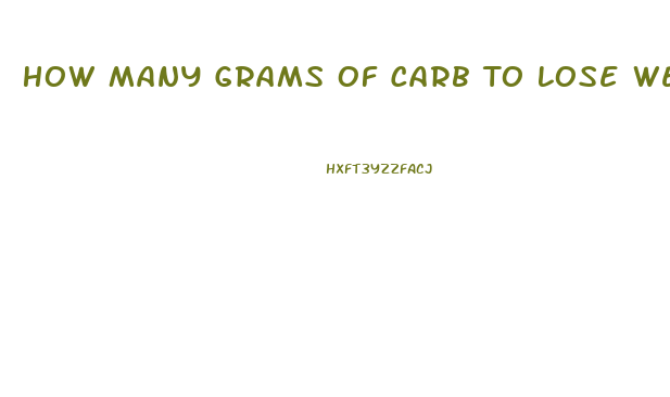 How Many Grams Of Carb To Lose Weight