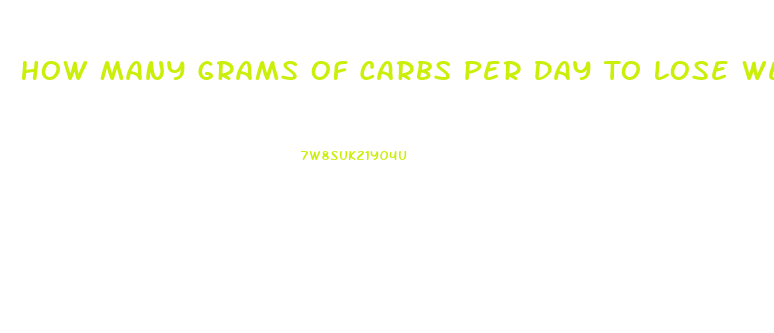 How Many Grams Of Carbs Per Day To Lose Weight